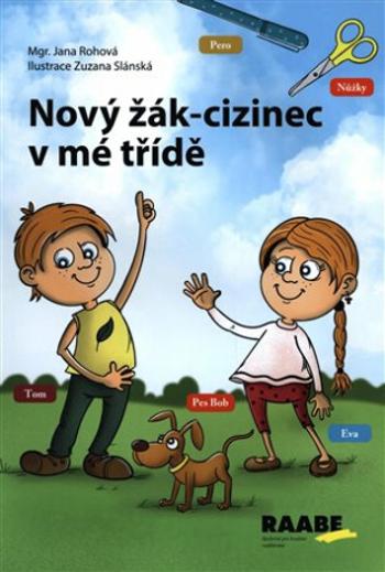 Nový žák-cizinec v mé třídě - Jana Rohová, Zuzana Slánská