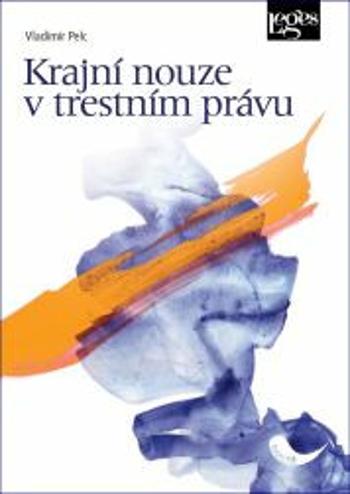 Krajní nouze v trestním právu - Vladimír Pelc