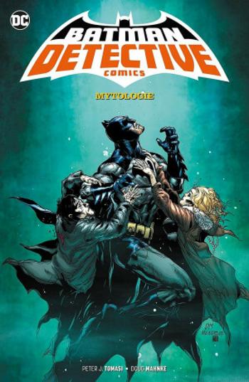 Batman: Detective Comics 1: Mytologie - Doug Mahnke, Peter J. Tomasi