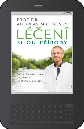 Andreas Michalsen Léčení silou přírody. Mé zkušenosti z praxe a výzkumu Provedení: E-kniha