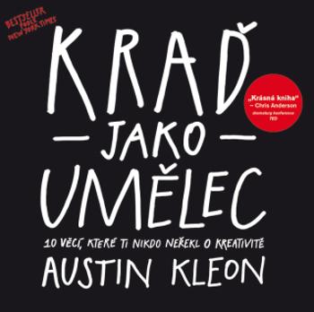 Kraď jako umělec - Austin Kleon - e-kniha