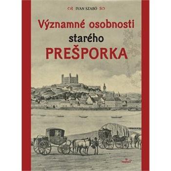 Významné osobnosti starého Prešporka (978-80-8046-899-6)