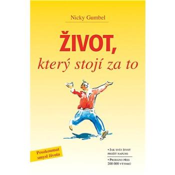 Život, který stojí za to (80-86449-24-6)