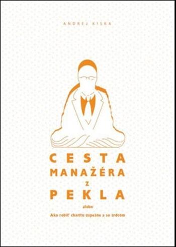 Cesta manažéra z pekla - Andrej Kiska