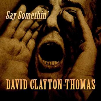 David Clayton-Thomas, THOMAS, DAVID - SAY SOMETHIN', CD