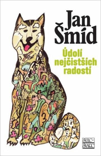 Údolí nejčistších radostí - Jan Šmíd