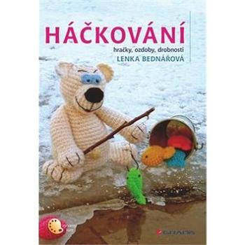 Háčkování: hračky, ozdoby, drobnosti (978-80-247-3835-2)