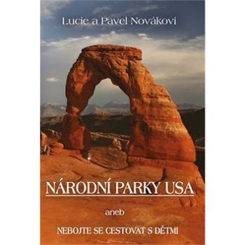 Národní parky USA: aneb Nebojte se cestovat s dětmi (978-80-7268-780-0)