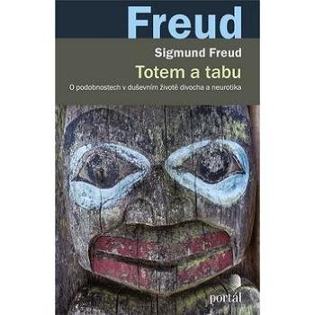 Totem a tabu: O podobnostech v duševním životě divocha a neurotika (978-80-262-1249-2)