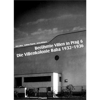 Berühmte Villen in Prag 6 Die Villenkolonie Baba 1932–1936 (978-80-88258-03-2)