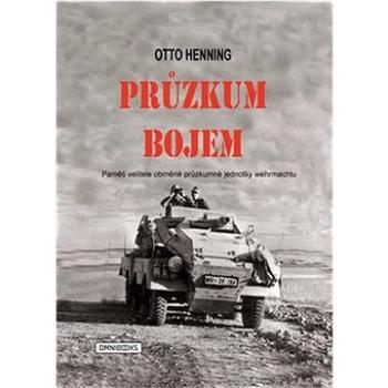 Průzkum bojem: Paměti velitele obrněné průzkumné jednotky wermachtu (978-80-88274-74-2)