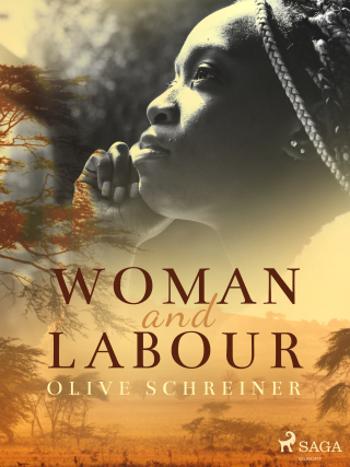 Woman and Labour - Olive Schreiner - e-kniha