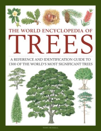 Trees, The World Encyclopedia of - Tony Russell, Martin Walters, Catherine Cutler