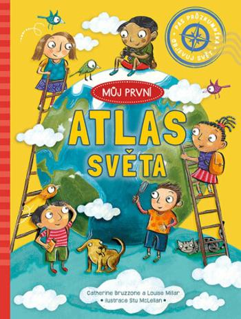 Můj první atlas světa - Catherine Bruzzone, Louise Millar