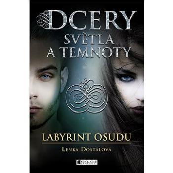 Dcery světla a temnoty – Labyrint osudu (978-80-253-3468-3)