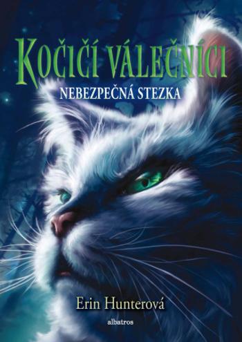 Kočičí válečníci 5: Nebezpečná stezka - Erin Hunterová - e-kniha