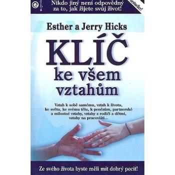 Klíč ke všem vztahům: The Vortex: Where the Law of Attraction Assembles All Cooperative Relationship (978-80-8100-169-7)