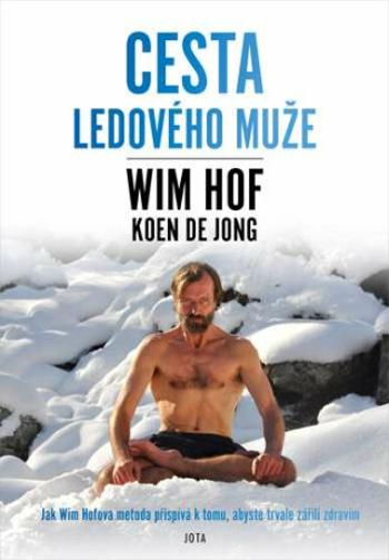 Wim Hof. Cesta Ledového muže (Defekt) - Wim Hof, Koen de Jong