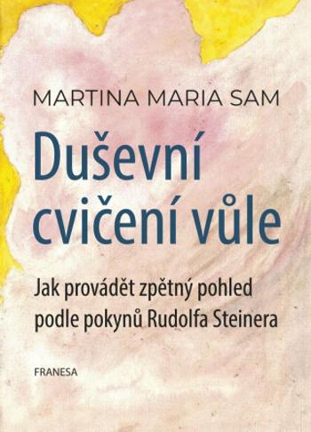 Duševní cvičení vůle - Martina Maria  Sam