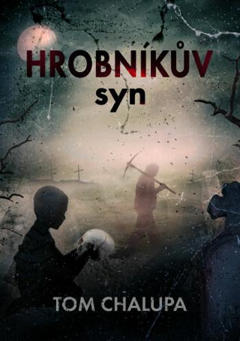 Hrobníkův syn - Tom Chalupa - e-kniha