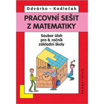 Pracovní sešit z matematiky: Soubor úloh pro 8. ročník základní školy (978-80-7196-437-7)