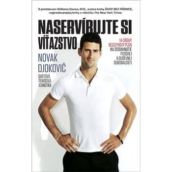 Naservírujte si víťazstvo: 14-dňový bezlepkový plán na dosiahnutie fyzickej a duševnej dokonalosti (978-80-89311-52-1)