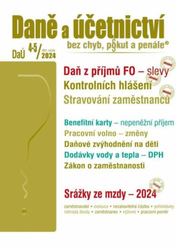 DaÚ 4-5/2024 Daně a účetnictví bez chyb, pokut a penále - Václav Benda, Pavel Novák, Martin Děrgel, Ivan Macháček, Antonín Daněk