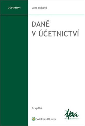 Daně v účetnictví - doc. Ing. Jana Skálová Ph.D.