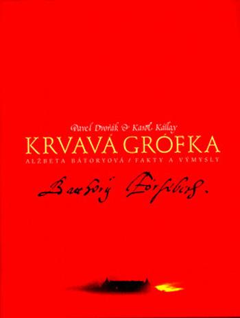 Krvavá grófka - Karol Kállay, Pavel Dvořák