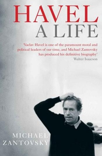 Havel: A Life - Michael Žantovský