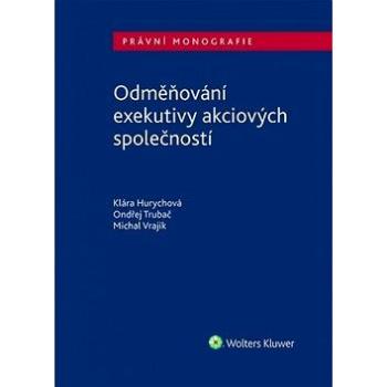 Odměňování exekutivy akciových společností: Právní monografie (978-80-7552-840-7)