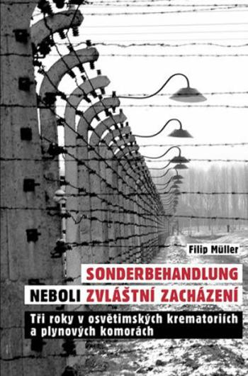 Sonderbehandlung neboli zvláštní zacházení - Filip Müller