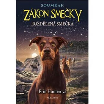 Zákon smečky: Soumrak (1) - Rozdělená smečka (978-80-000-4528-3)