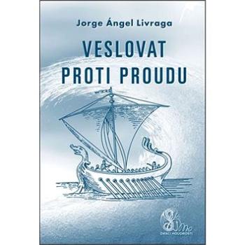 Veslovat proti proudu (978-80-86038-78-0)