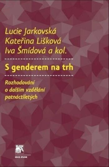 S genderem na trh: Rozhodování o dalším vzdělávání patnáctiletých