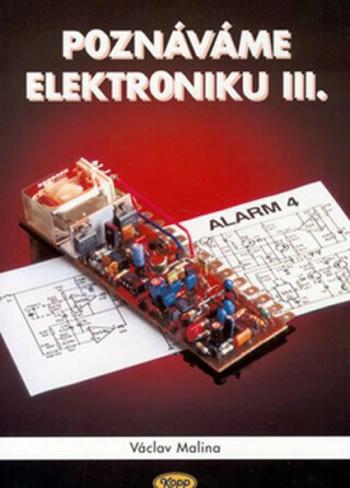 Poznáváme elektroniku III. - Václav Malina