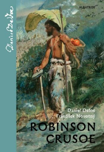 Robinson Crusoe - František Novotný, Daniel Defoe