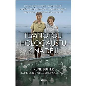 Temnotou holocaustu k naději: Uchvacující paměti o životní pouti z Berlína do Amsterdamu,... (978-80-7433-332-3)