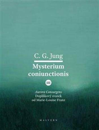 Mysterium Coniunctionis III. - Carl Gustav Jung, Marie-Louise von Franz