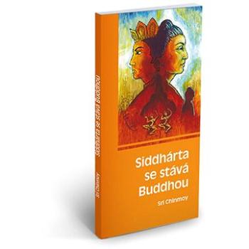 Siddhárta se stává Buddhou (978-80-86581-29-3)