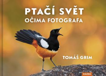 Tomáš Grim Ptačí svět očima fotografa Provedení: Tištěná kniha