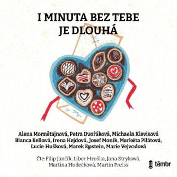 I minuta bez tebe je dlouhá - Bianca Bellová, Markéta Pilátová, Petra Dvořáková, Marek Epstein, Josef Moník, Michaela Klevisová, Alena Mornštajnová, I