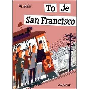 To je San Francisco (978-80-7515-082-0)