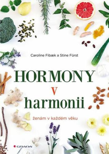 Hormony v harmonii ženám v každém věku - Caroline Fibaek, Stine Fürst