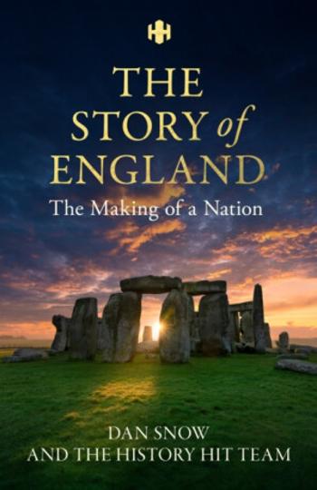 History Hit Story of England - History Hit & Dan Snow