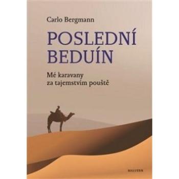 Poslední beduín: Mé karavany za tajemstvím pouště (978-80-7530-138-3)