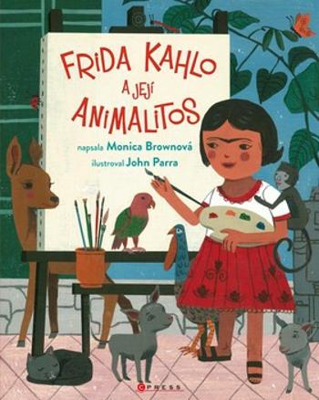 Frida Kahlo a její animalitos - Monica  Brown