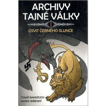 Archivy tajné války I.: Úsvit černého slunce (978-80-88346-13-5)