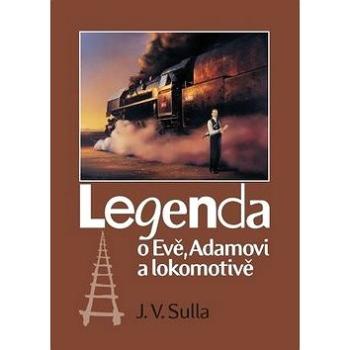 Legenda o Evě, Adamovi a lokomotivě (978-80-904860-4-1)