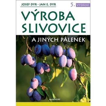 Výroba slivovice a jiných pálenek (978-80-7345-657-3)